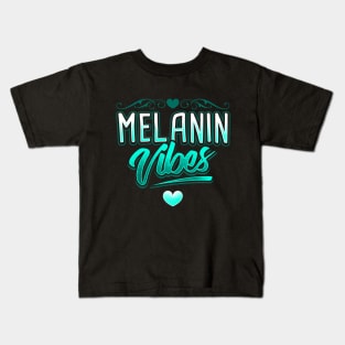 Melanin Vibes Black Pride Design Kids T-Shirt